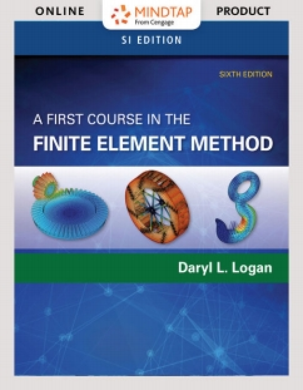 MindTap Engineering for Logan's First Course in the Finite Element Method, SI Edition, 6th Edition, [Instant Access], 1 term (6 months) 6th Edition â€“ PDF/EPUB Version Downloadable